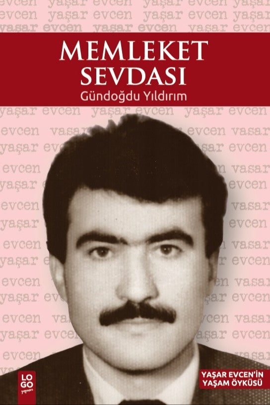 Memleket Sevdası Yaşar Evcen'in Yaşam Öyküsü - Gündoğdu Yıldırım kitap kapağı