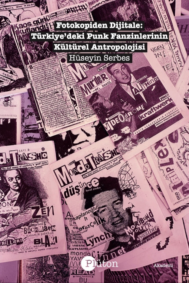 Fotokopiden Dijitale: Türkiye'deki Punk Fanzinlerinin Kültürel Antropolojisi - Hüseyin Serbes kitap kapağı