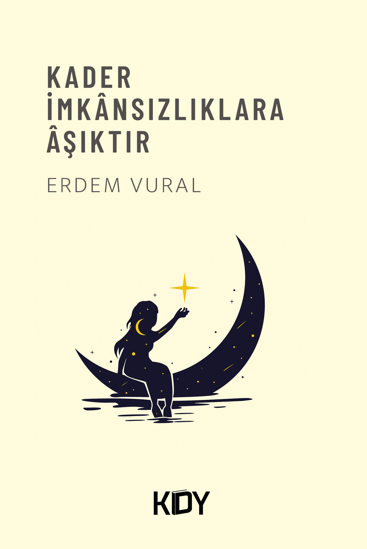 Kader İmkansızlıklara Âşıktır - Erdem Vural kitap kapağı