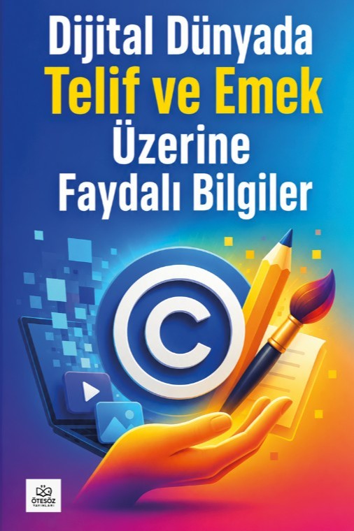 Dijital Dünyada Telif ve Emek Üzerine Faydalı Bilgiler - Kolektif kitap kapağı
