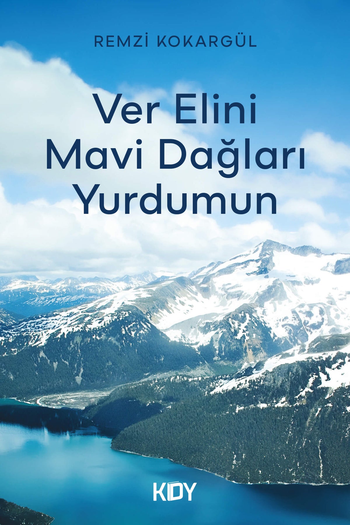 Ver Elini Mavi Dağları Yurdumun - Remzi Kokargül kitap kapağı