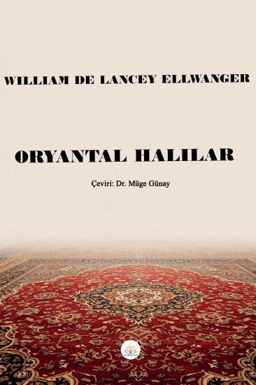 Oryantal Halılar - William De Lancey Ellwanger kitap kapağı
