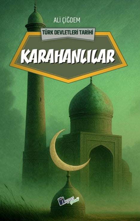 Karahanlılar / Türk Devletleri Tarihi - Ali Çiğdem kitap kapağı