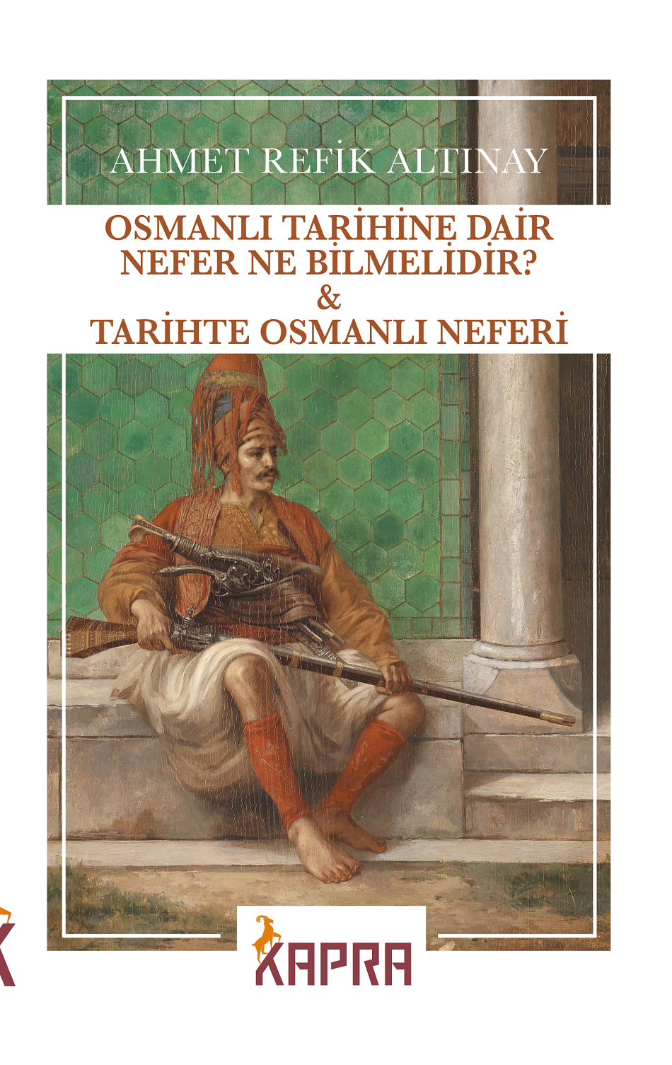 Osmanlı Tarihine Dair Nefer Ne Bilmelidir? Tarihte Osmanlı Neferi - Ahmet Refik Altınay kitap kapağı