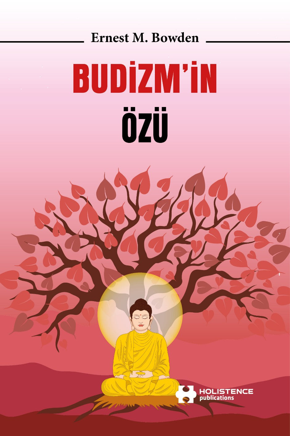 Budizm'in Özü - Ernest M. Bowden kitap kapağı