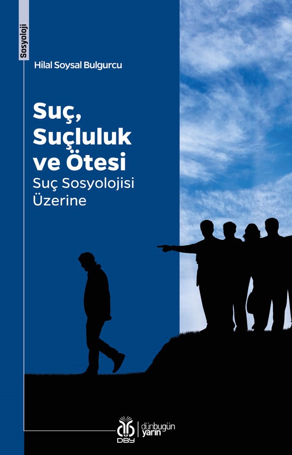 Suç, Suçluluk ve Ötesi Suç Sosyolojisi Üzerine - Hilal Soysal Bulgurcu kitap kapağı