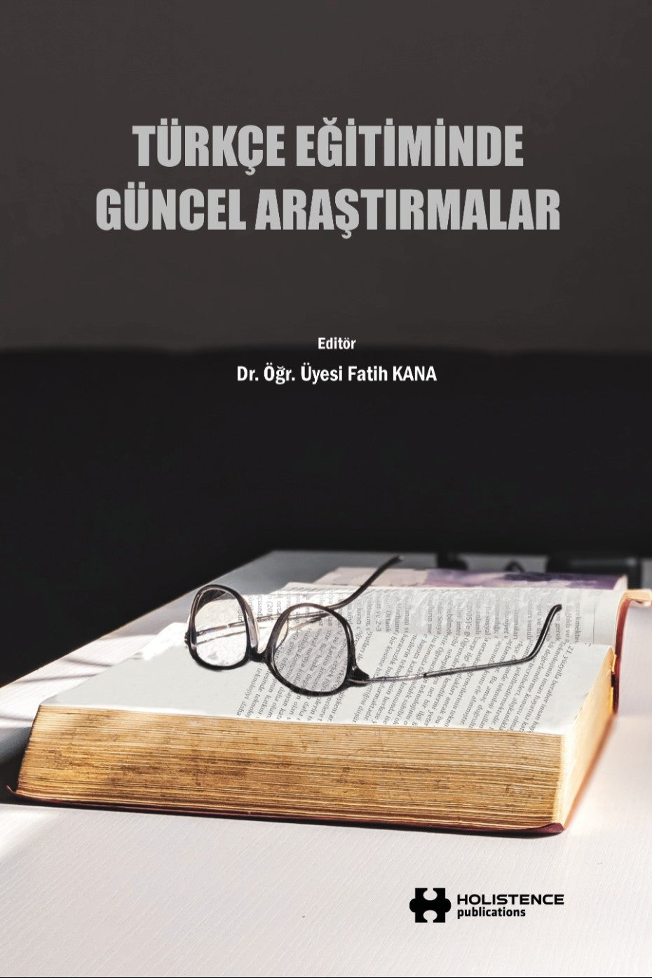 Türkçe Eğitiminde Güncel Araştırmalar - Dr. Öğr. Üyesi Fatih Kana kitap kapağı