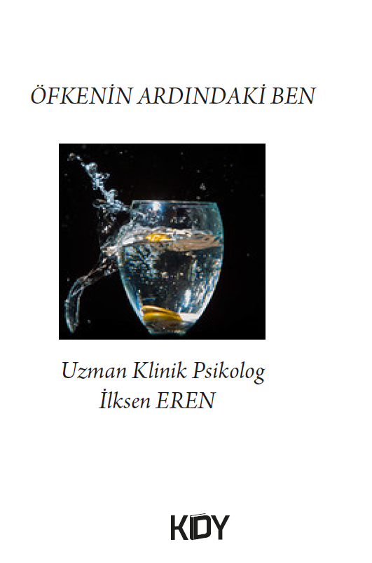 Öfkenin Ardındaki Ben - Uzman Psikolog İlksen Eren kitap kapağı