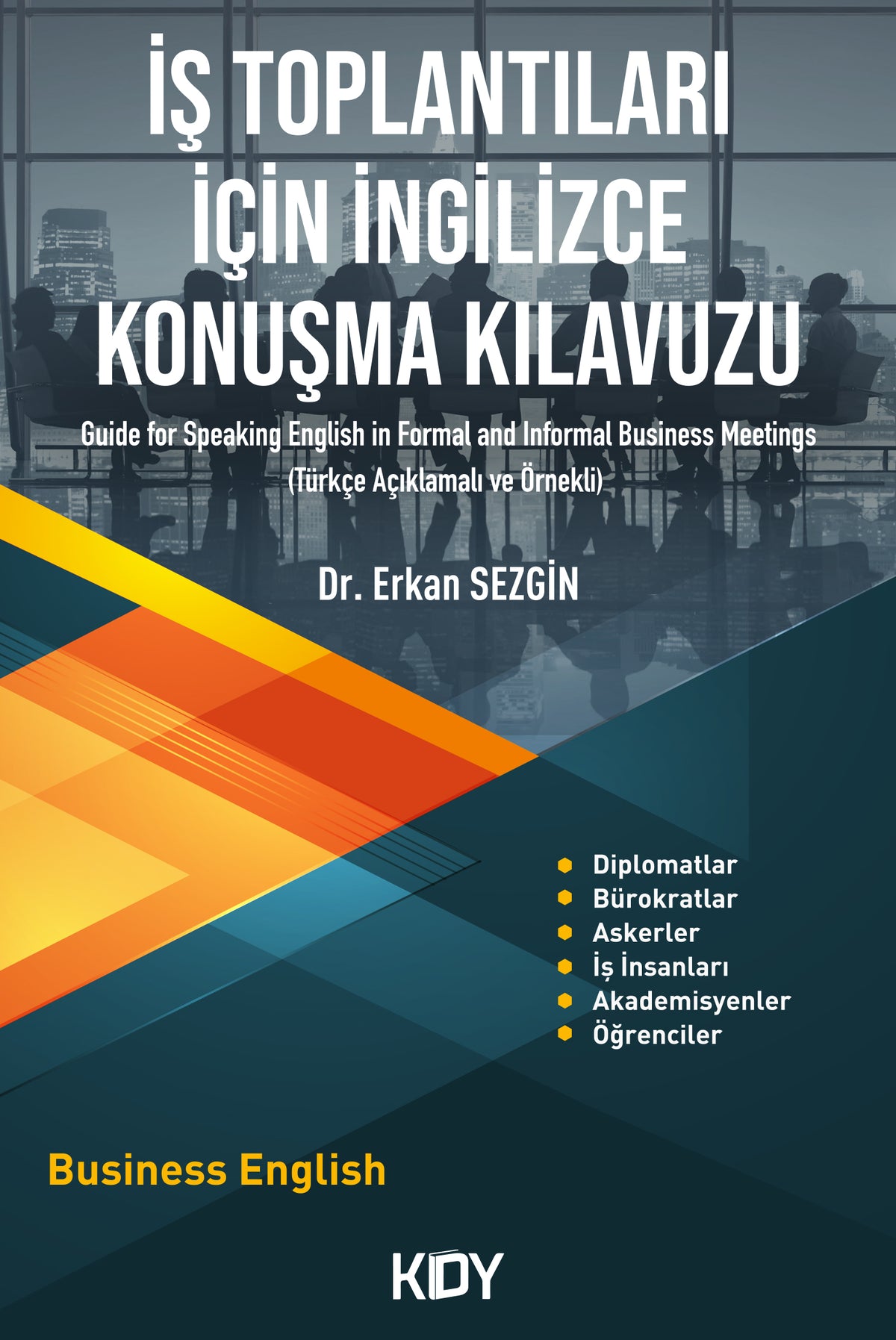 İş Toplantıları İçin İngilizce Konuşma Kılavuzu - Dr. Erkan Sezgin kitap kapağı