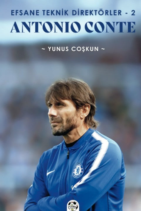 Efsane Teknik Direktörler 2 / Antonio Conte - Yunus Coşkun kitap kapağı