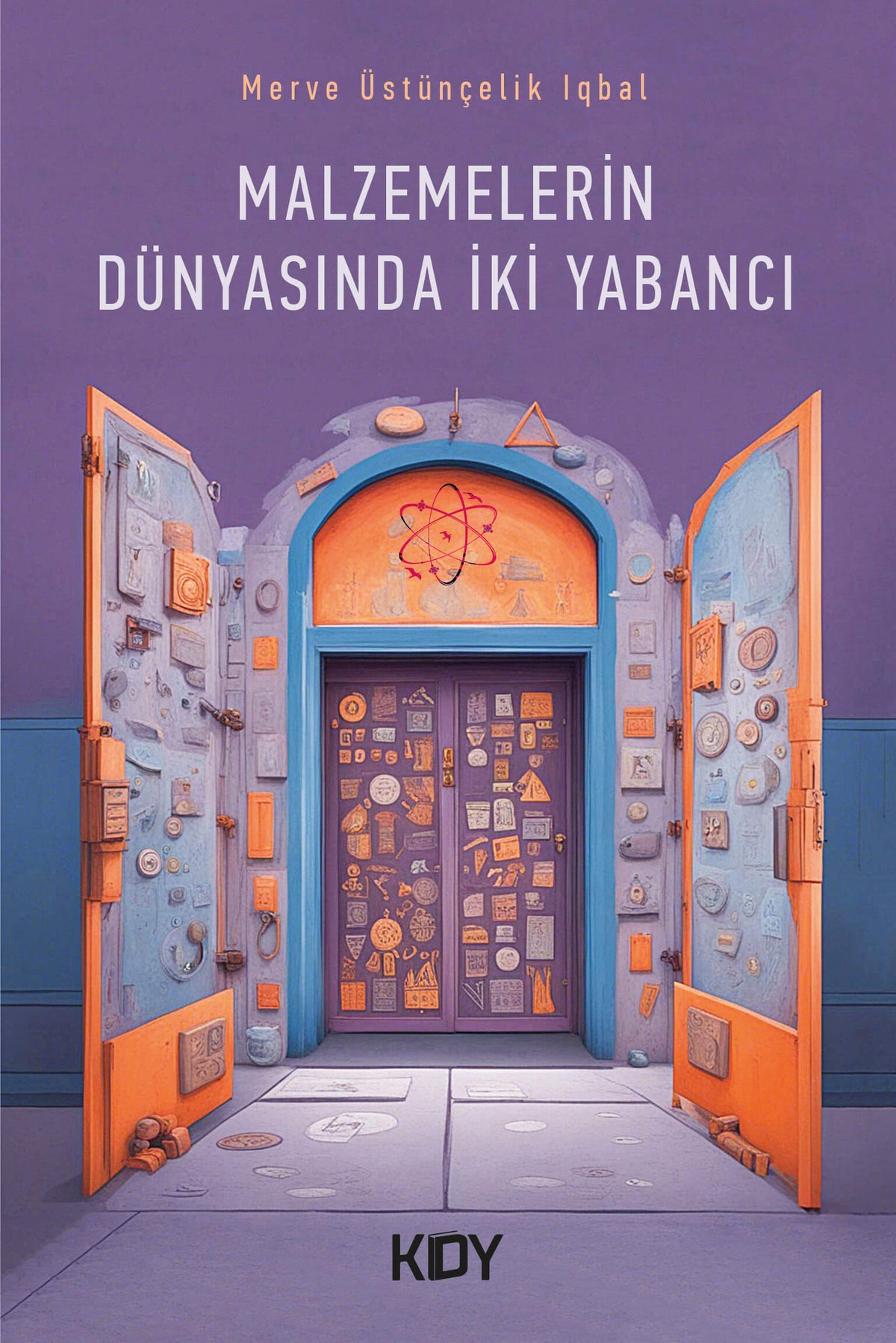 Malzemelerin Dünyasında İki Yabancı - Merve Üstünçelik Iqbal kitap kapağı