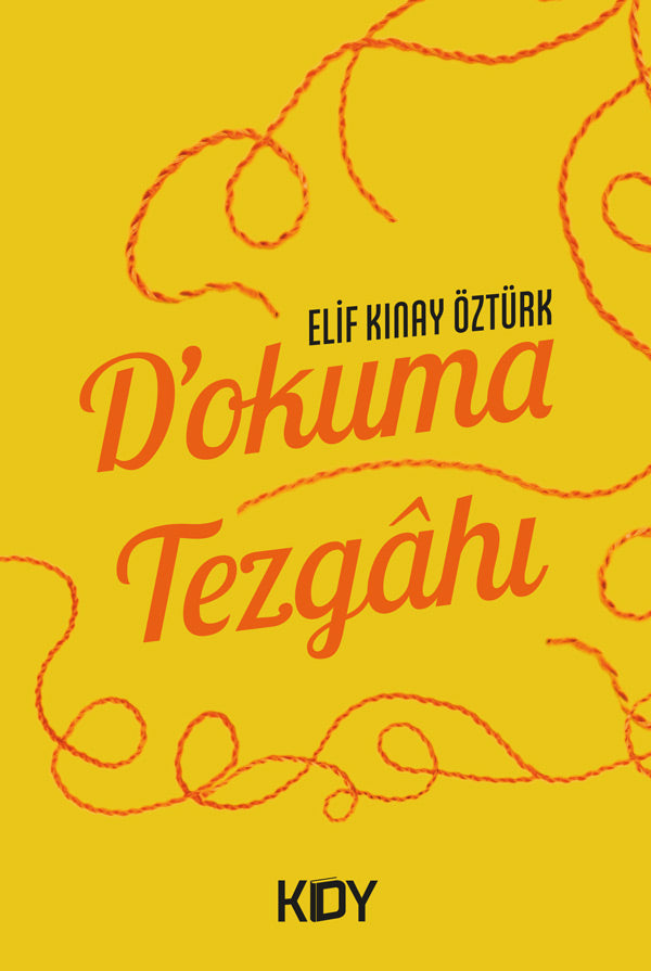 D'okuma Tezgahı - Elif Kınay Öztürk kitap kapağı