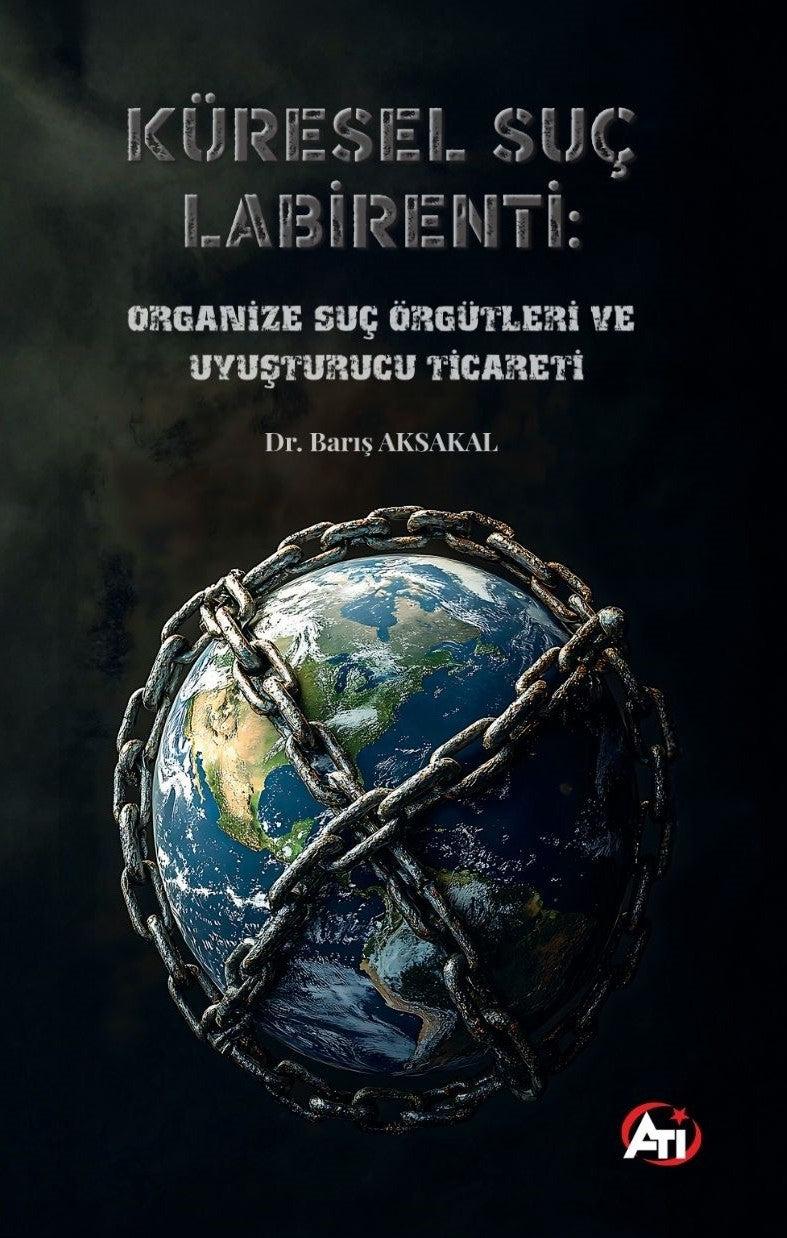 Küresel Suç Labirenti: Organize Suç Örgütleri ve Uyuşturucu Ticareti - Dr. Barış Aksakal kitap kapağı