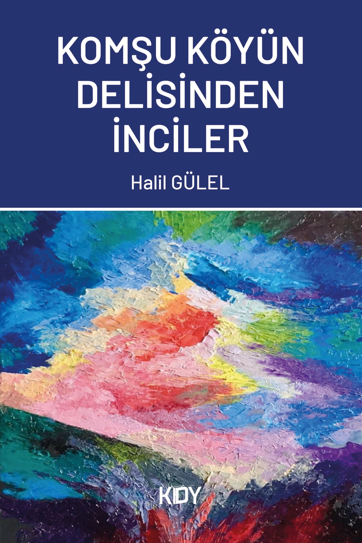 Komşu Köyün Delisinden İnciler - Halil Gülel kitap kapağı