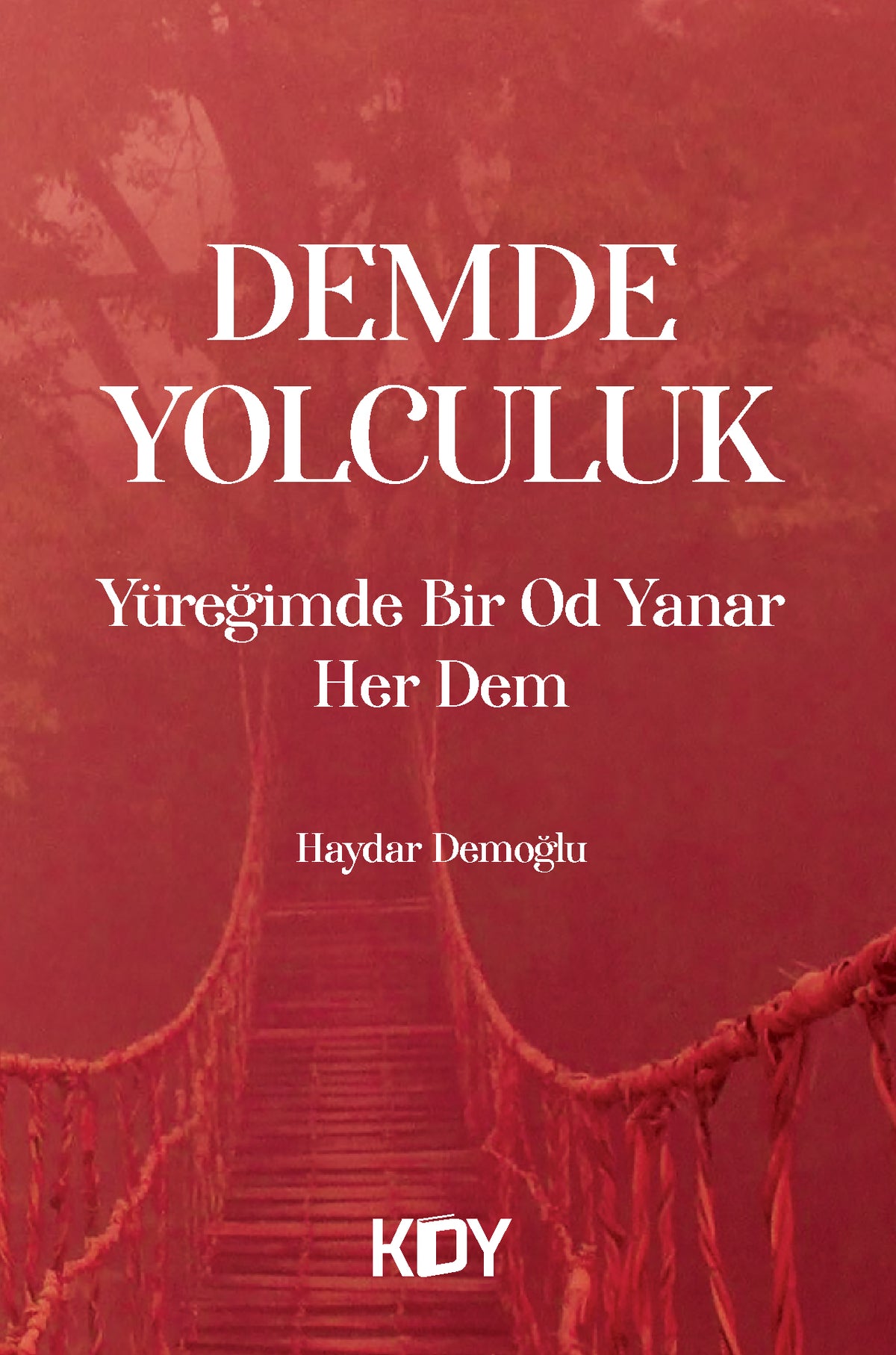 Yüreğimde Bir Od Yanar Her Dem - Haydar Demoğlu kitap kapağı
