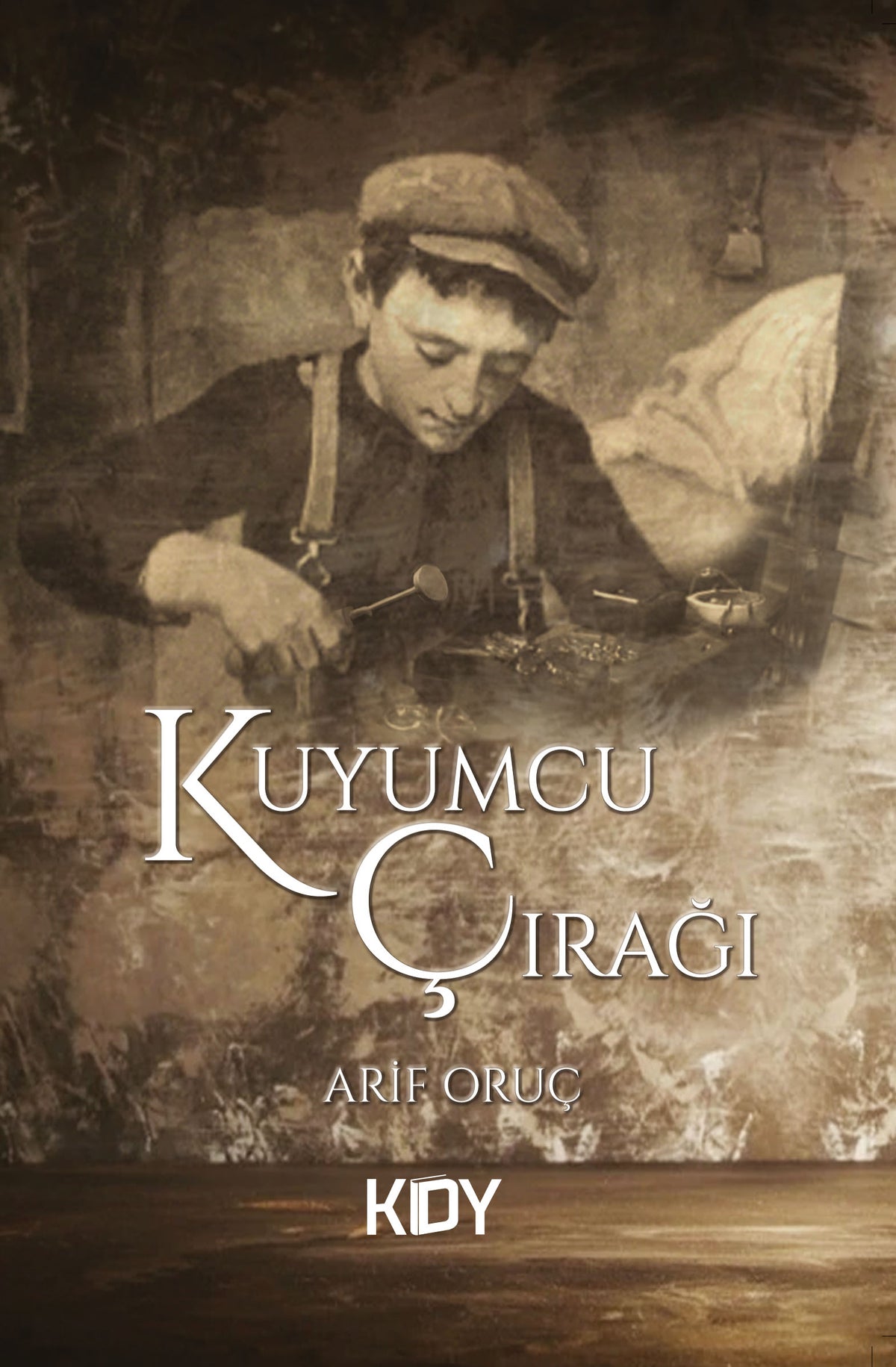 Kuyumcu Çırağı - Arif Oruç kitap kapağı