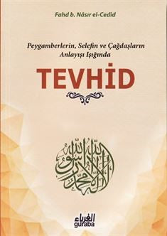 Peygamberlerin, Selefin ve Çağdaşların Anlayışı Işığında Tevhid - Fahd b. Nasır el-Cedid kitap kapağı