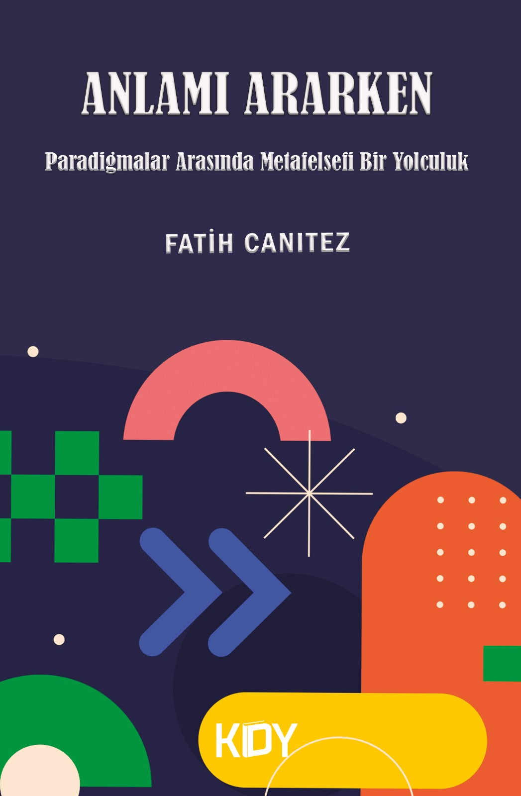 Anlamı Ararken - Fatih Canıtez kitap kapağı