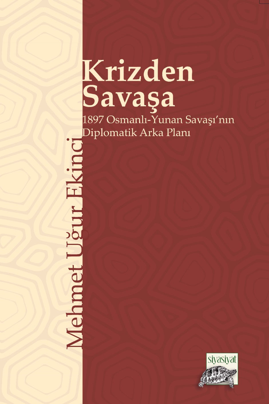 Krizden Savaşa 1897 Osmanlı-Yunan Savaşı'nın Diplomatik Arka Planı - Mehmet Uğur Ekinci kitap kapağı