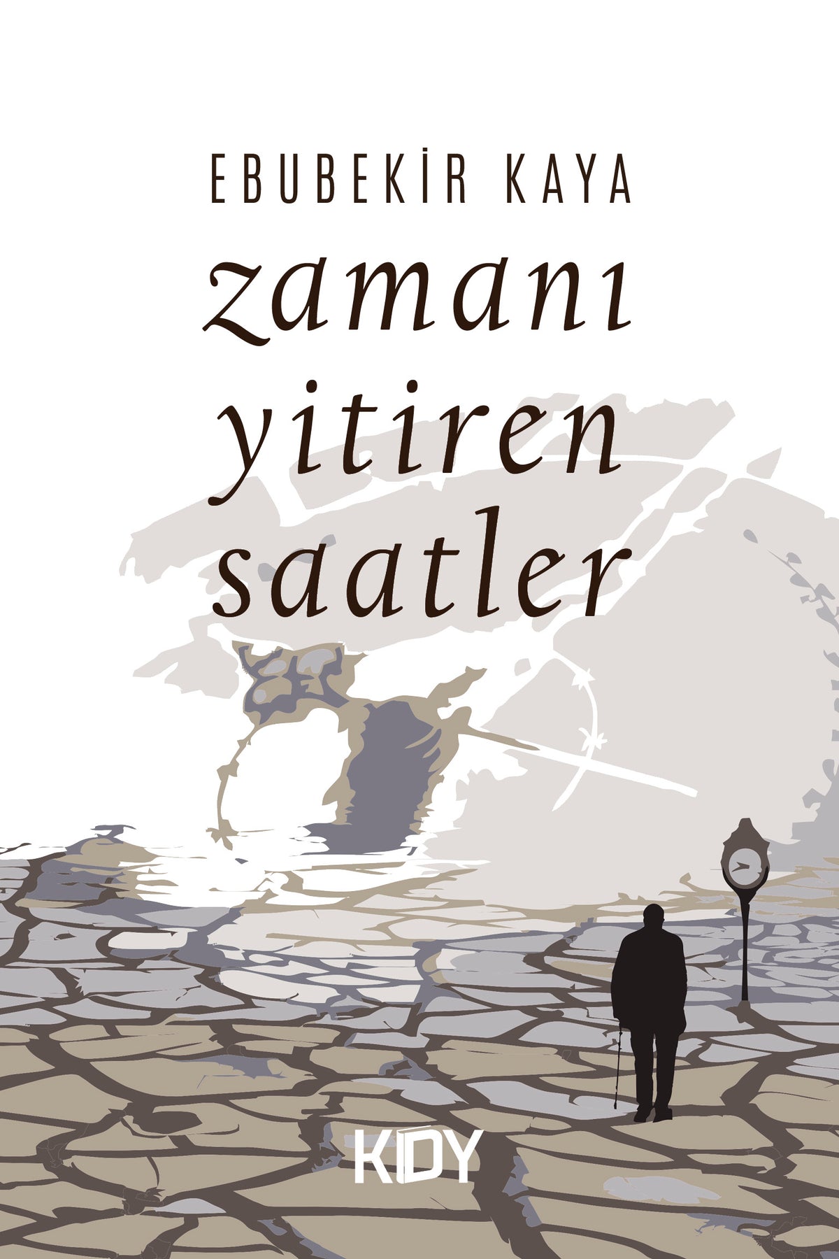 Zamanı Yitiren Saatler - Ebubekir Kaya kitap kapağı