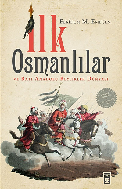 İlk Osmanlılar ve Batı Anadolu Beylikler Dünyası - Prof. Dr. Feridun M. Emecen kitap kapağı