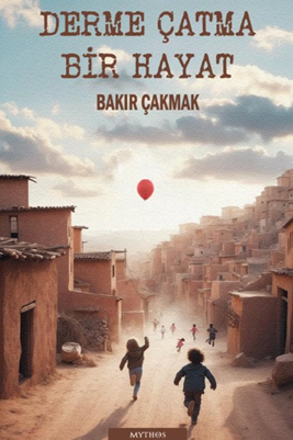 Derme Çatma Bir Hayat - Bakır Çakmak kitap kapağı
