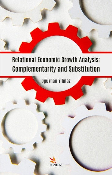 Relational Economic Growth Analysis: Complementarity and Substitution - Oğuzhan Yılmaz kitap kapağı
