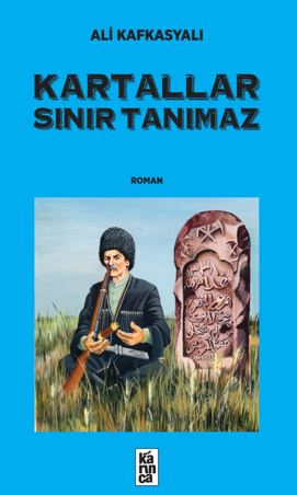 Kartallar Sinir Tanımaz - Ali Kafkasyalı kitap kapağı