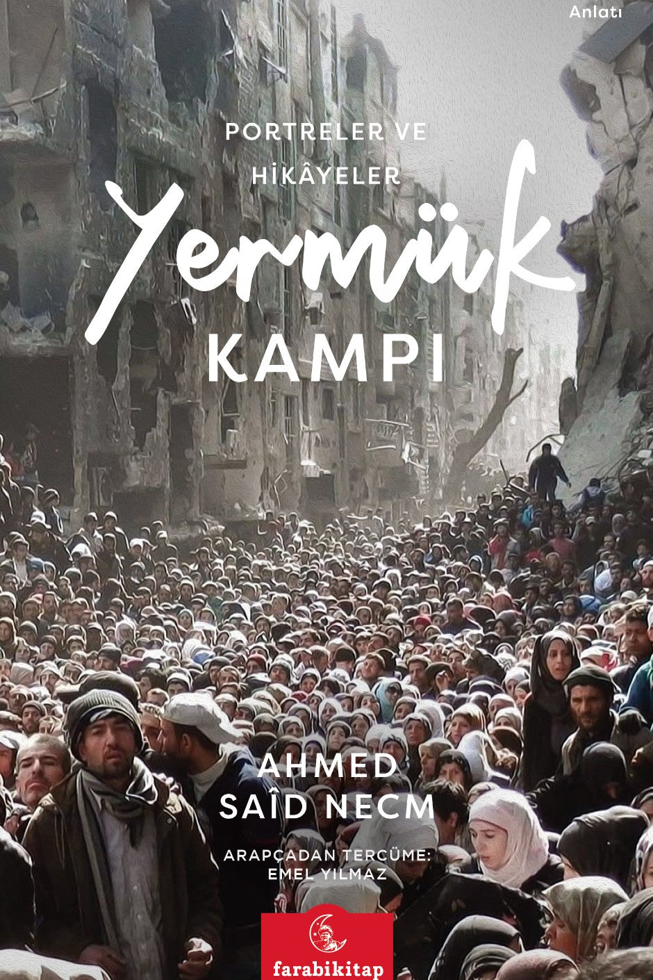 Yermük Kampı Portreler Ve Hikayeler - Ahmed Said Necm kitap kapağı
