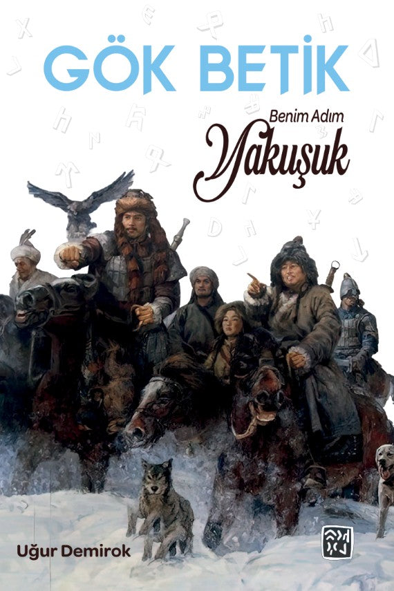 Gök Betik / Benim Adım Yakuşuk - Uğur Demirok kitap kapağı