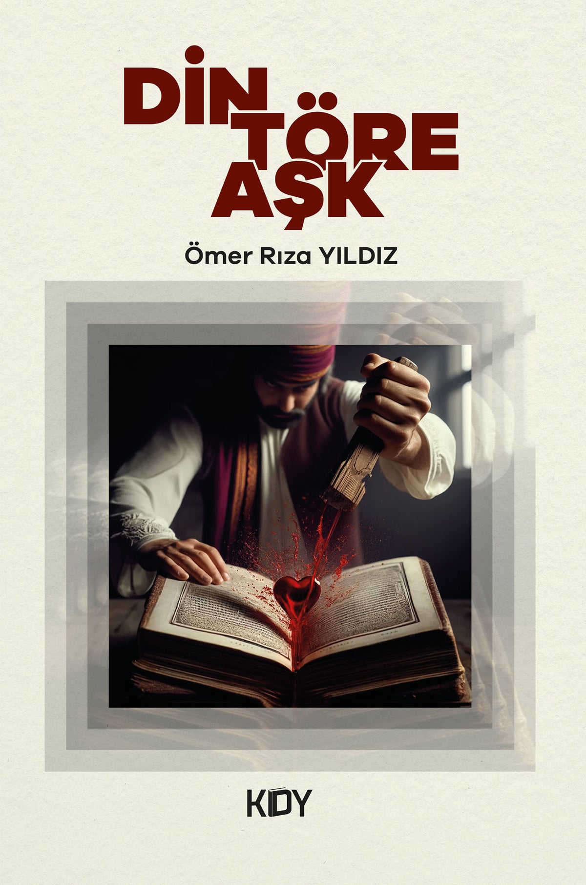 Din Töre Aşk - Ömer Rıza Yıldız kitap kapağı