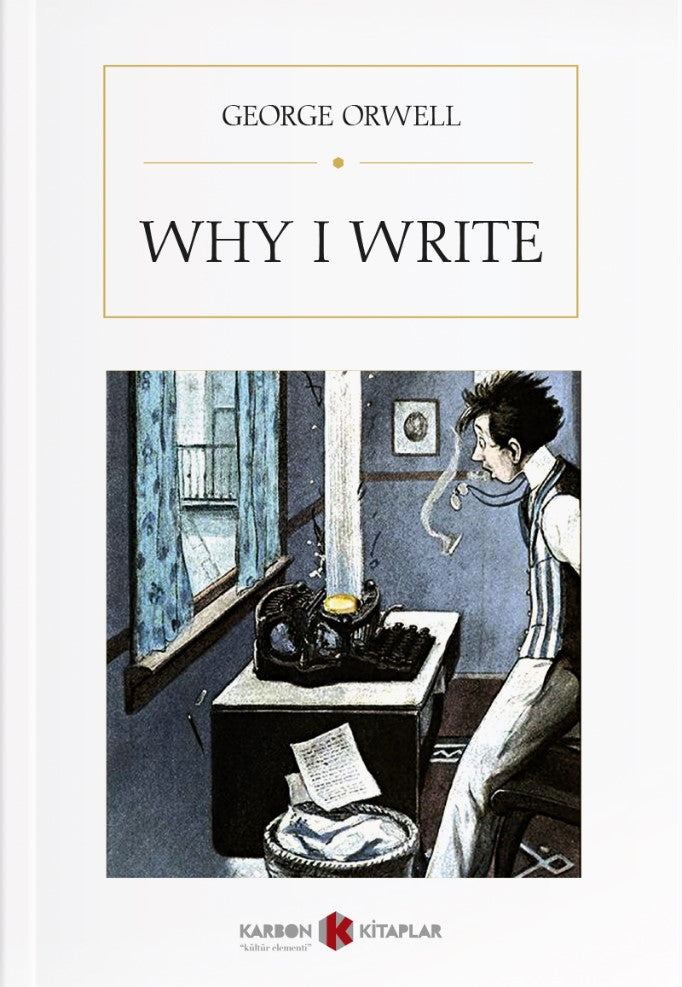 Why I Write - George Orwell kitap kapağı