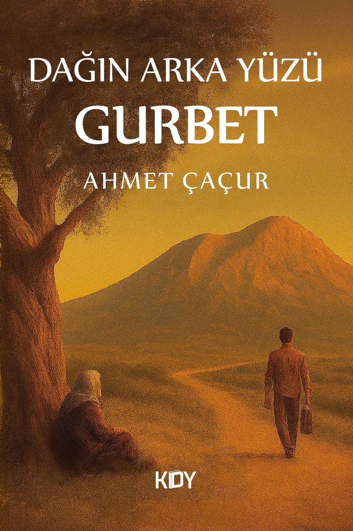 Dağın Arka Yüzü Gurbet - Ahmet Çaçur kitap kapağı