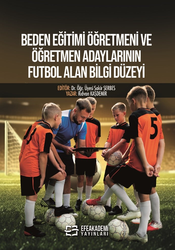Beden Eğitimi Öğretmeni ve Öğretmen Adaylarının Futbol Alan Bilgi Düzeyi - Rıdvan Kaşdemir kitap kapağı
