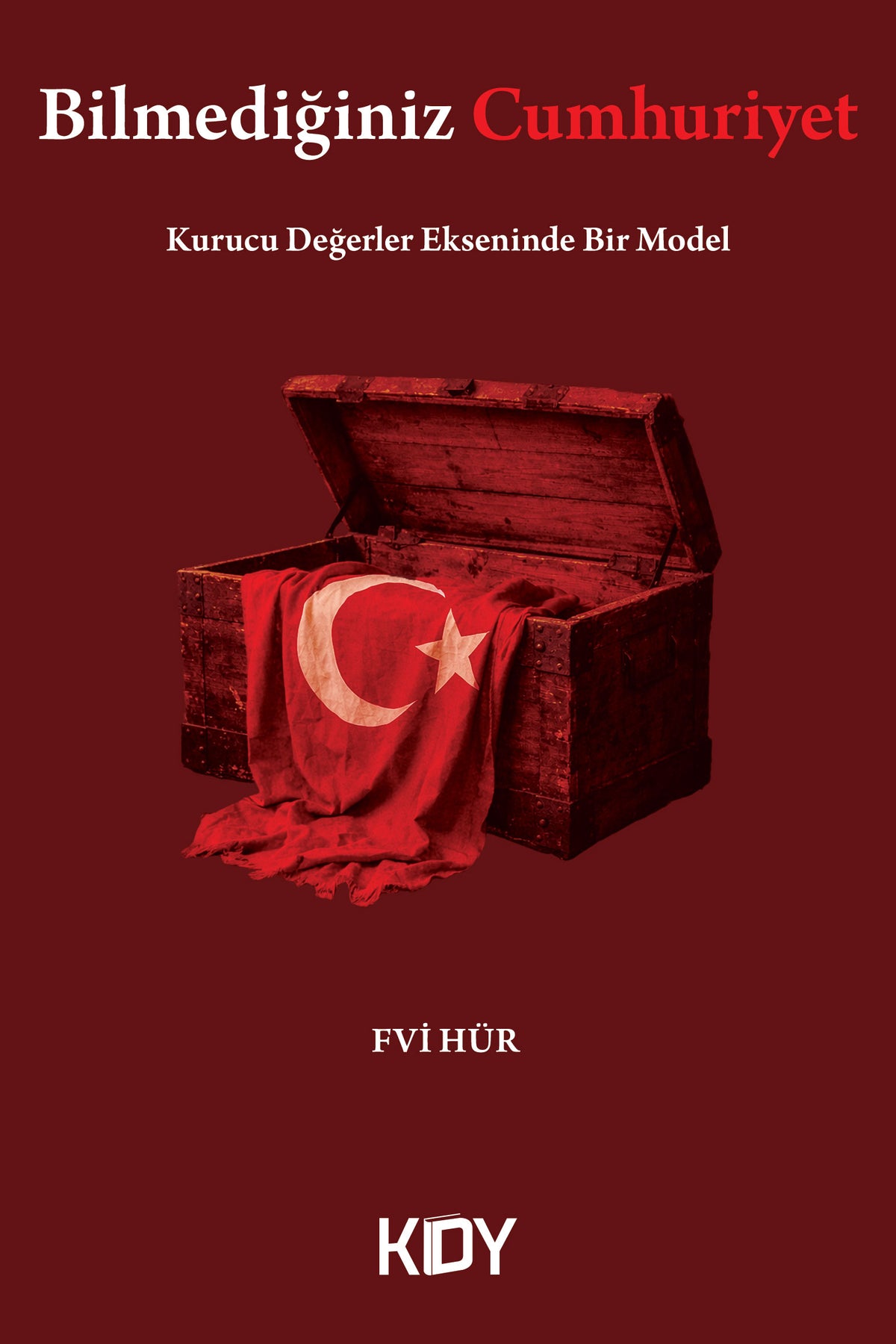 Bilmediğiniz Cumhuriyet - Fvi Hür kitap kapağı