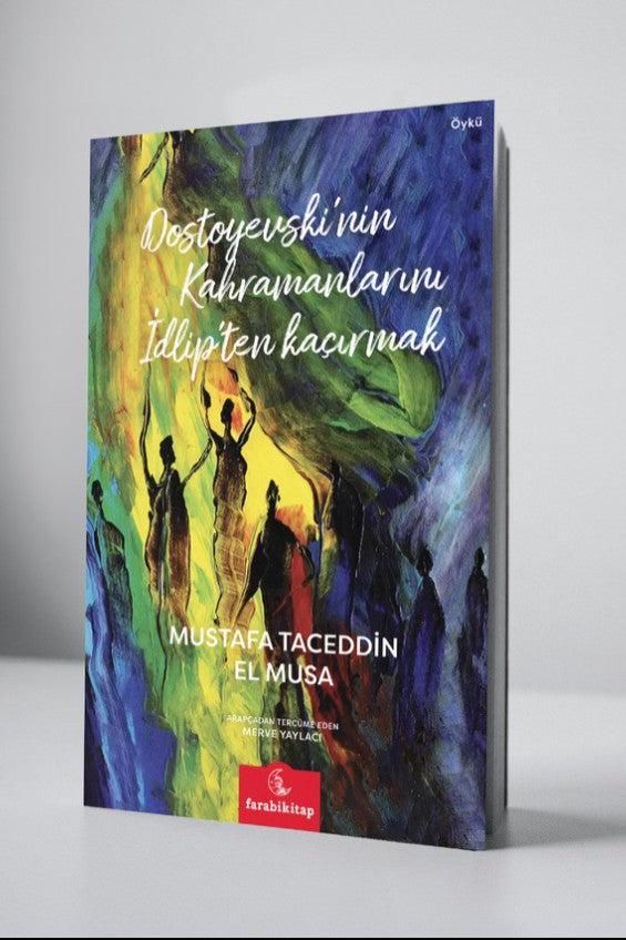 Dostoyevski'nin Kahramanlarını İdlib'ten Kaçırmak - Mustafa Taceddin El Musa kitap kapağı