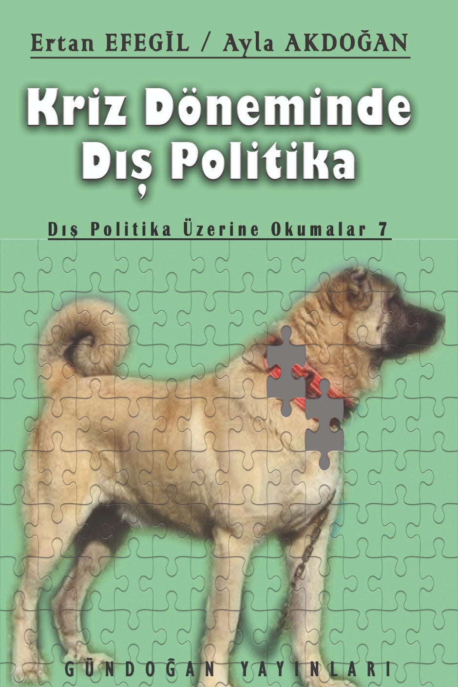 Kriz Döneminde Dış Politika Dış Politika Üzerine Okumalar 7 - Prof. Dr. Ertan Efegil kitap kapağı