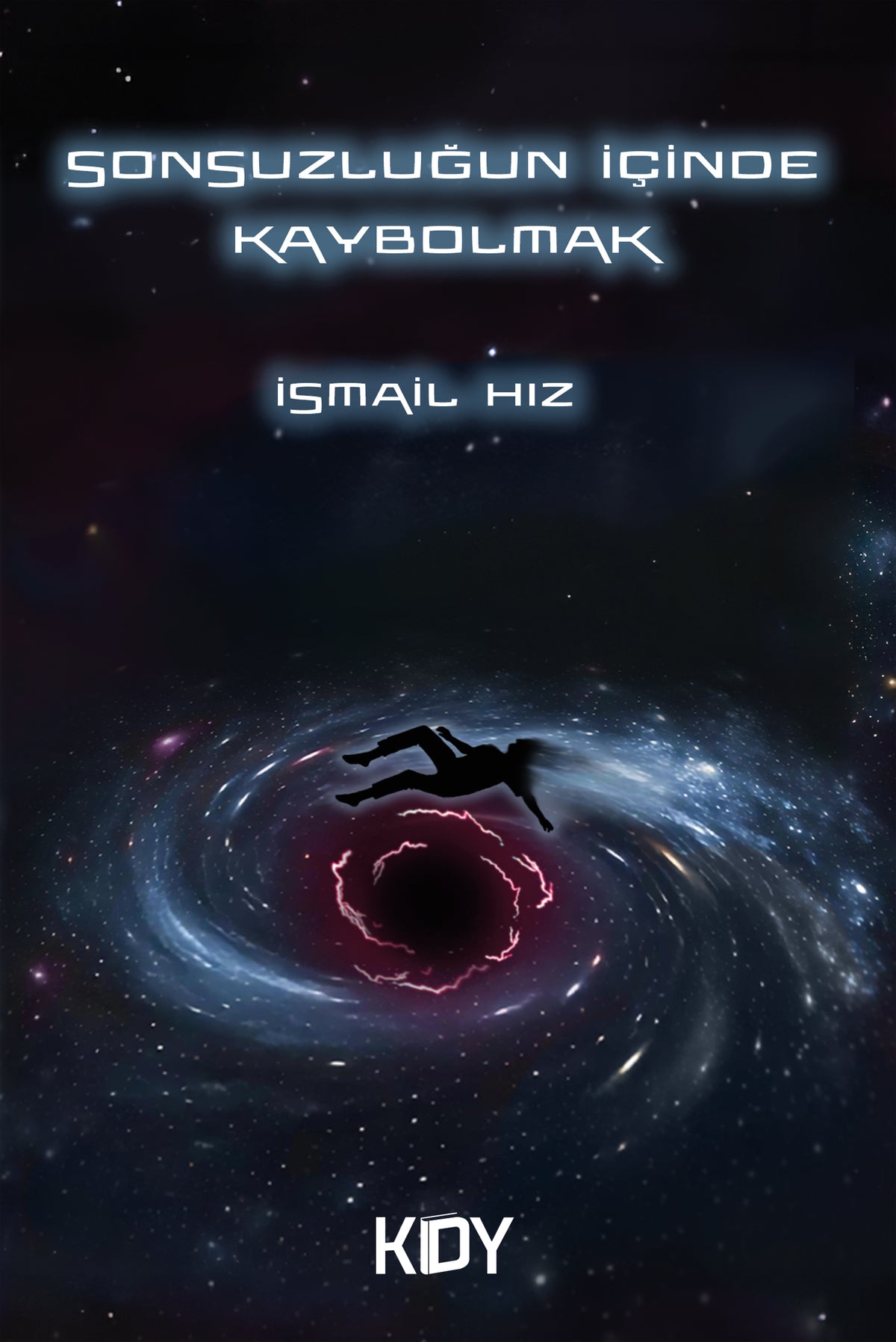Sonsuzluğun İçinde Kaybolmak - İsmail Hız kitap kapağı