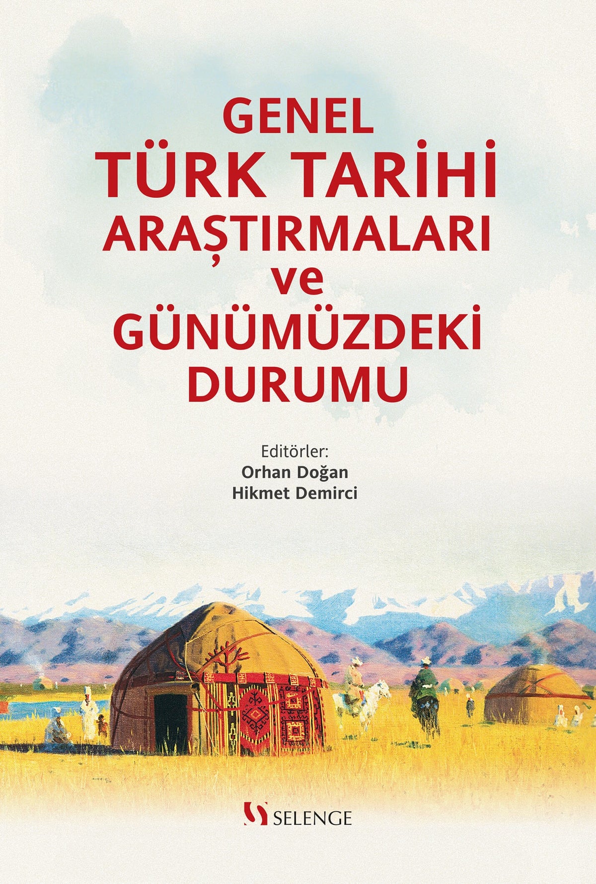 Genel Türk Tarihi Araştırmaları ve Günümüzdeki Durumu - Orhan Doğan kitap kapağı