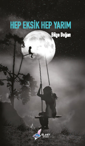 Hep Eksik Hep Yarım - Bilge Doğan kitap kapağı