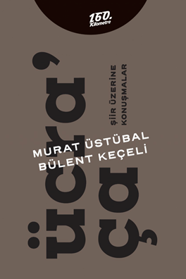Ücra'ça Şiir Üzerine Konuşmalar - Bülent Keçeli kitap kapağı