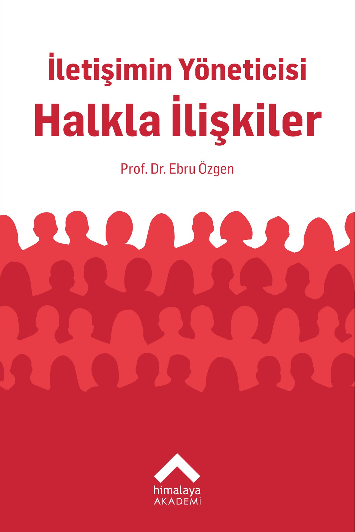 İletişimin Yöneticisi Halkla İlişkiler - Ebru Özgen kitap kapağı