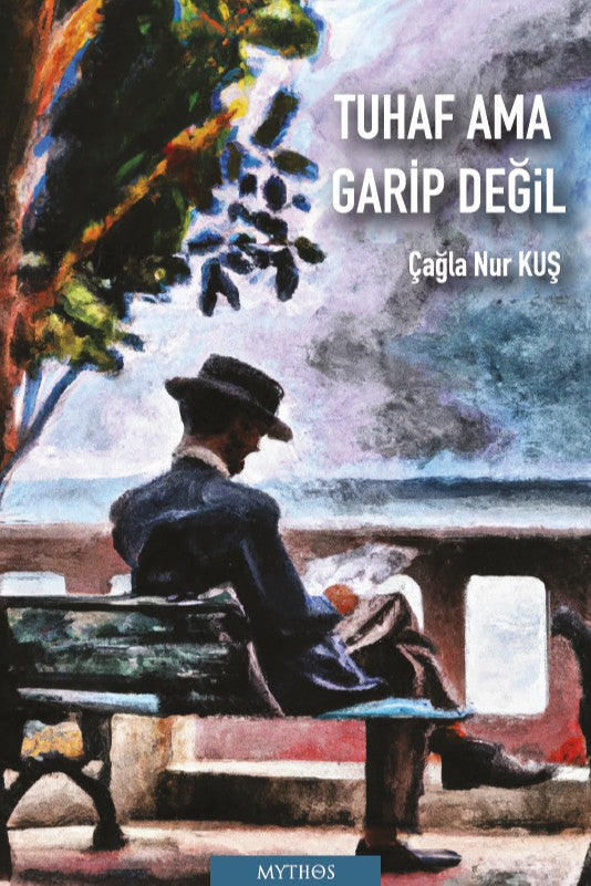 Tuhaf Ama Garip Değil - Çağla Nur Kuş kitap kapağı