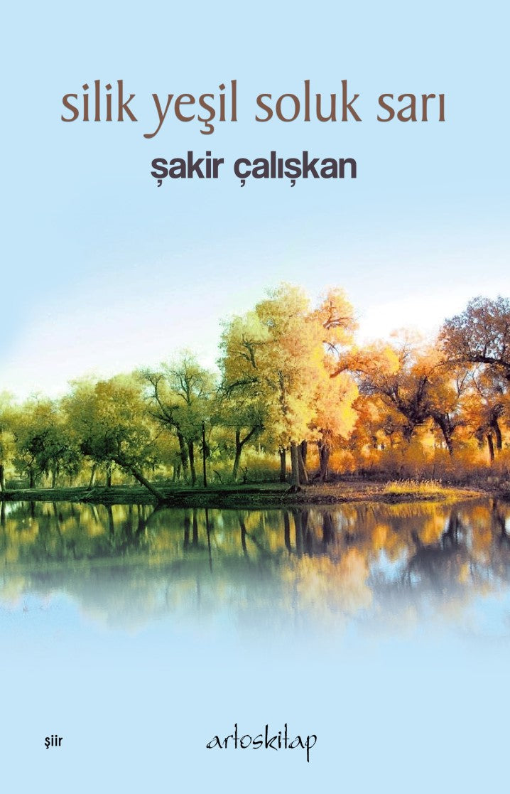 Silik Yeşil Soluk Sarı - Şakir Çalışkan kitap kapağı