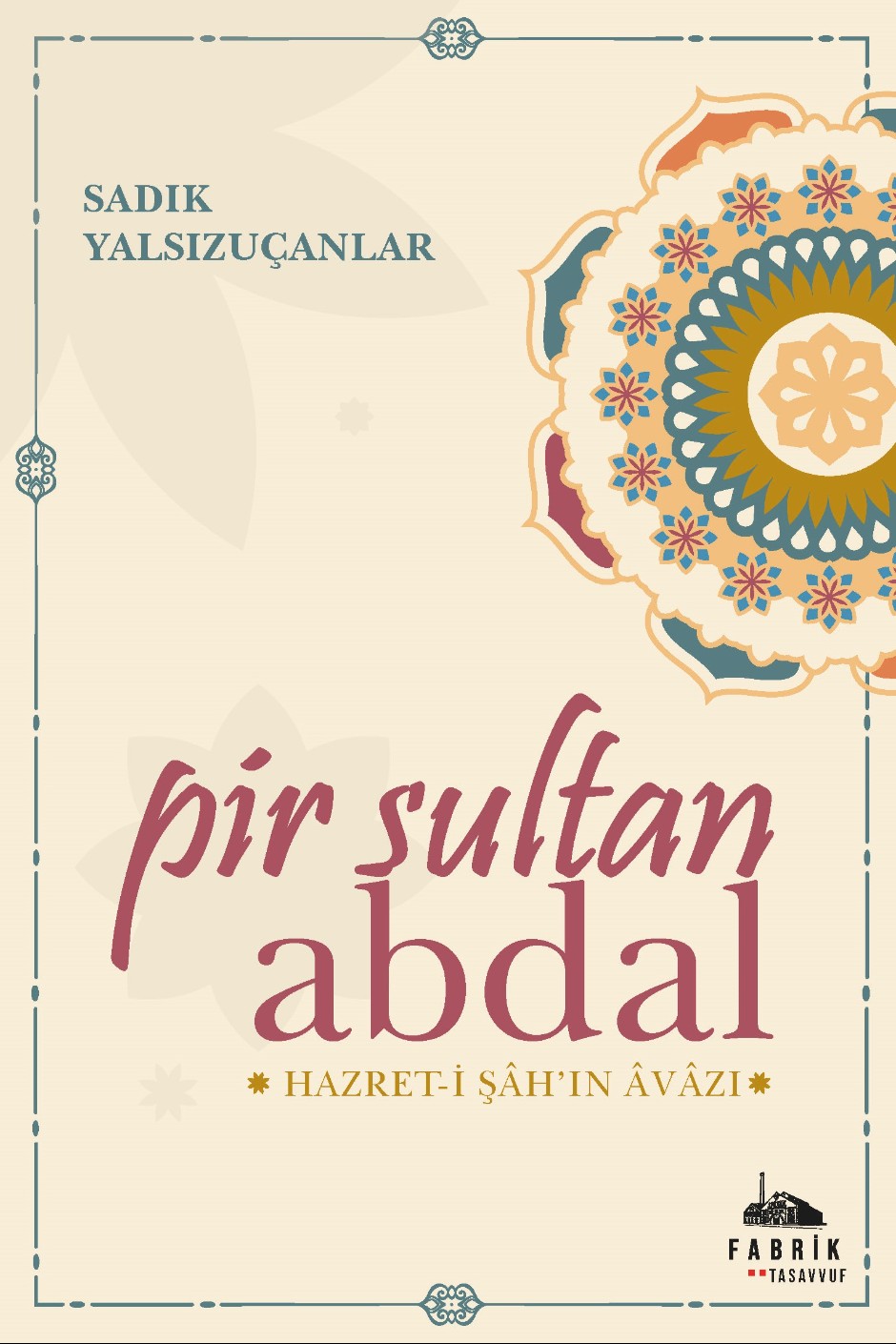 Pir Sultan Abdal Hazreti Şah'ın Âvazı - Sadık Yalsızuçanlar kitap kapağı