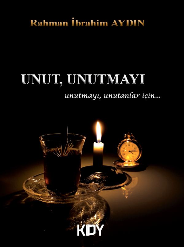 Unut, Unutmayı - Rahman İbrahim Aydın kitap kapağı