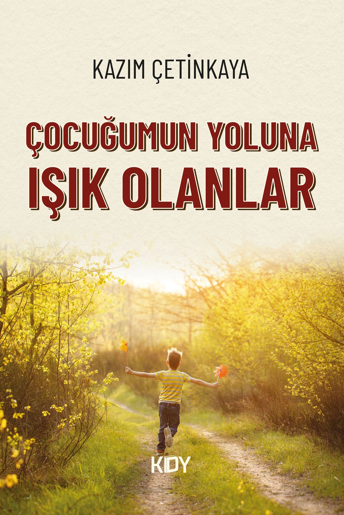 Çocuğumun Yoluna Işık Olanlar - Kazım Çetinkaya kitap kapağı