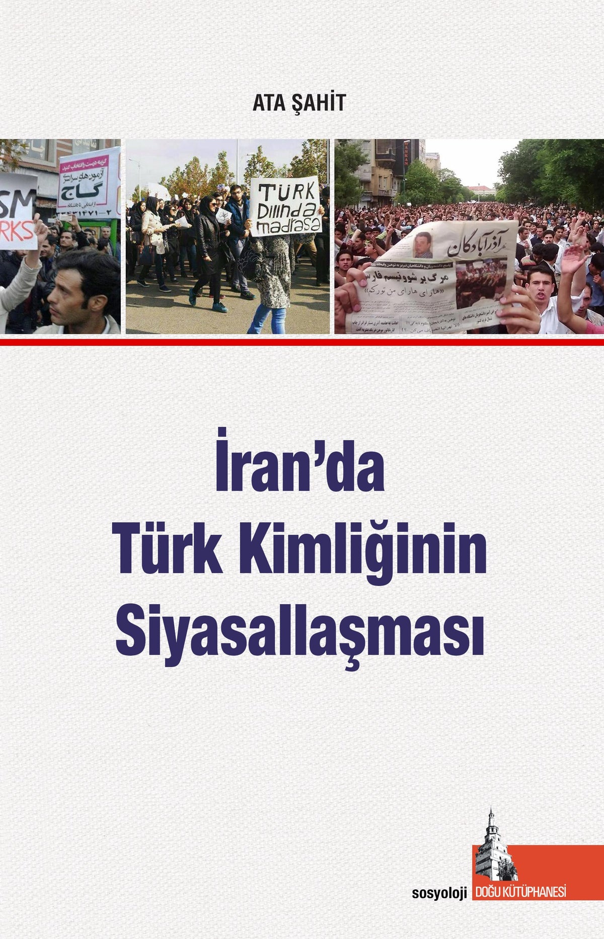 İran'da Türk Kimliğinin Siyasallaşması - Ata Şahit kitap kapağı