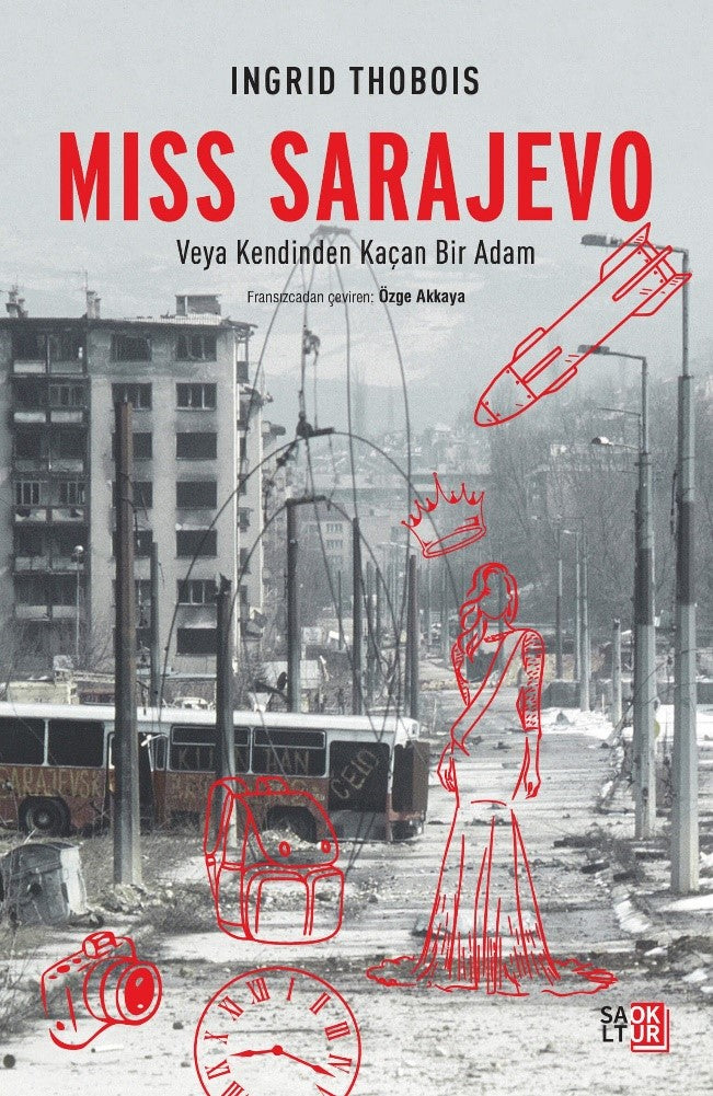 Miss Sarajevo Veya Kendinden Kaçan Bir Adam - Ingrid Thobois kitap kapağı