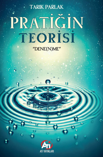 Pratiğin Teorisi " Dene(n)me " - Tarık Parlak kitap kapağı